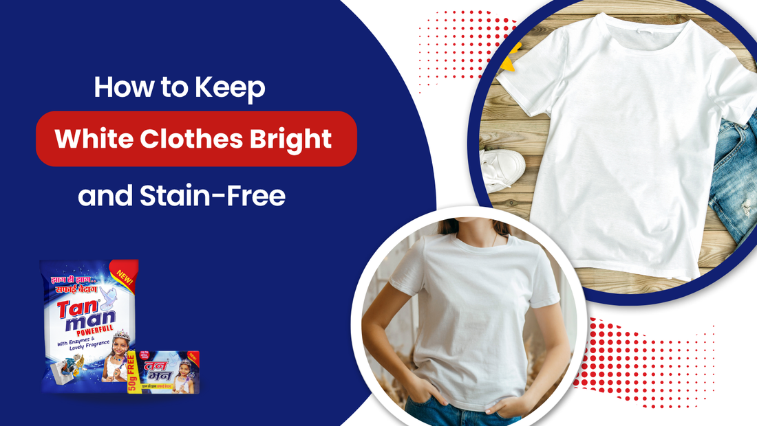 How to Keep White Clothes Bright and Stain-Free