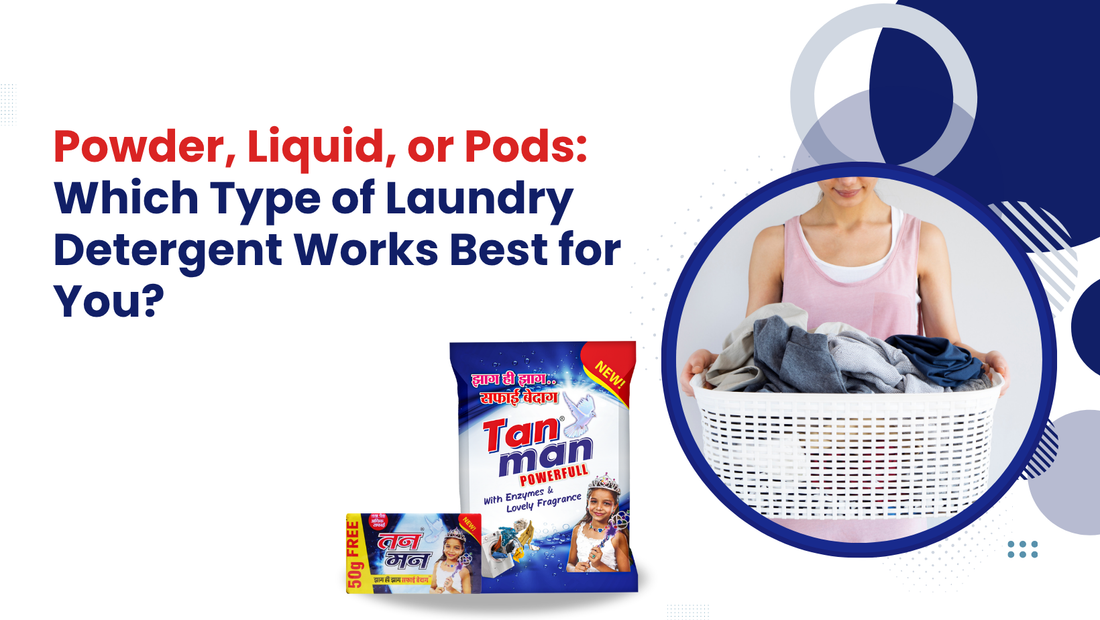 Powder, Liquid, or Pods – Which Type of Laundry Detergent Works Best for You?